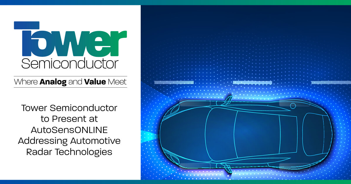 Tower Semiconductor to Present at AutoSensOnline Addressing Automotive Radar Technologies